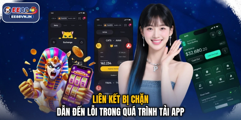 Liên kết bị chặn dẫn đến lỗi trong quá trình tải app